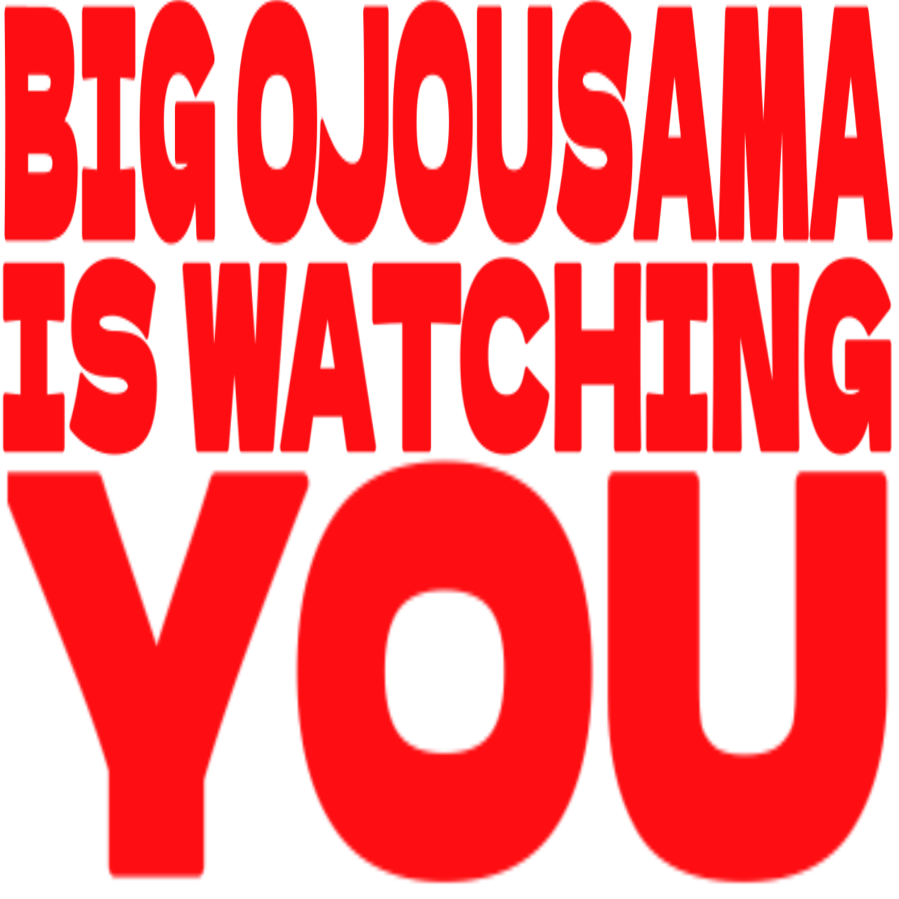 :big_ojousama_is_watching_you: